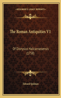 Roman Antiquities V1: Of Dionysius Halicarnassensis (1758)