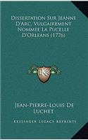 Dissertation Sur Jeanne D'Arc, Vulgairement Nommee La Pucelle D'Orleans (1776)