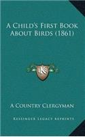 A Child's First Book About Birds (1861)