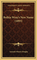 Bethia Wray's New Name (1893)