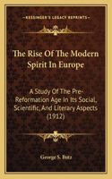 The Rise Of The Modern Spirit In Europe