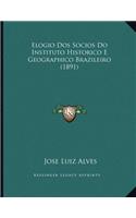 Elogio Dos Socios Do Instituto Historico E Geographico Brazileiro (1891)