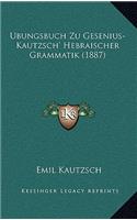 Ubungsbuch Zu Gesenius-Kautzsch' Hebraischer Grammatik (1887)