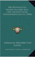 Die Wichtigsten Fragen Im Leben Jesu, Und Urchristliche Literaturgeschichte (1904)