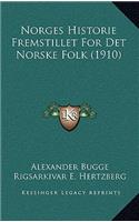 Norges Historie Fremstillet for Det Norske Folk (1910)