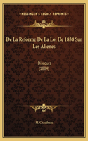 De La Reforme De La Loi De 1838 Sur Les Alienes