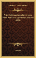 A Kepviselovalasztasok Ervenyessege Feletti Biraskodas Egynemely Kerdeserol (1901)