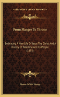 From Manger To Throne