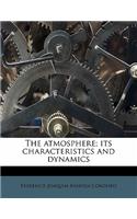 The Atmosphere; Its Characteristics and Dynamics