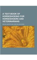 A Text-Book of Horseshoeing for Horseshoers and Veterinarians