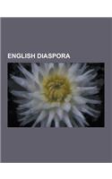 English Diaspora: English Emigrants, English Expatriates, People of English Descent, Henry IV of England, Graham Greene, Robert Graves,(English)