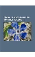 Frank Leslie's Popular Monthly Volume 11: (English)
