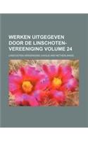 Werken Uitgegeven Door de Linschoten-Vereeniging Volume 24