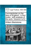 Commentaries on the laws of England: in four books: with analysis of the work. Volume 2 of 2