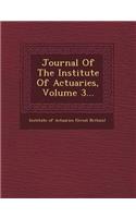 Journal of the Institute of Actuaries, Volume 3...