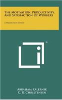 Motivation, Productivity, and Satisfaction of Workers: A Prediction Study