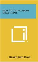 How to Think about Direct Mail