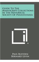 Guide to the Manuscript Collections in the Historical Society of Pennsylvania