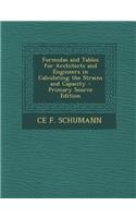 Formulas and Tables for Architects and Engineers in Calculating the Strains and Capacity