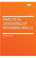 Practical Designing of Retaining Walls