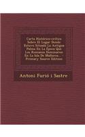 Carta Histórico-crítica Sobre El Lugar Donde Estuvo Situada La Antigua Palma En La Época Que Los Romanos Dominaron En La Isla De Mallorca... - Primary Source Edition