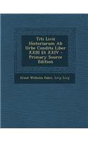 Titi LIVII Historiarum AB Urbe Condita Liber XXIII Et XXIV