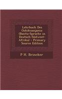 Lehrbuch Des Oshikuanjama: (Bantu-Sprache in Deutsch-Sudwest-Afrika)