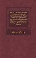 Herrn Professor Zollner's Hypothese Intelligenter Vier-Dimensionaler Wesen Und Seine Experimente Mit Dem Amerikanischen Medium Herrn Slade: Ein Vortrag