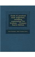 Guide to Practical Meat Inspection, Including Examination for Trichina