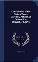 Constitution of the State of South Carolina, Ratified in Convention, December 4, 1895