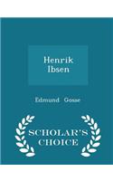 Henrik Ibsen - Scholar's Choice Edition