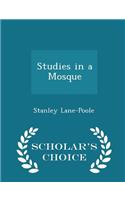 Studies in a Mosque - Scholar's Choice Edition