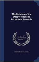 The Relation of the Streptococcus to Perincious Anaemia