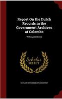 Report on the Dutch Records in the Government Archives at Colombo