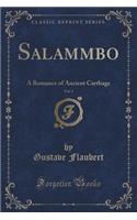 Salammbo, Vol. 3: A Romance of Ancient Carthage (Classic Reprint)