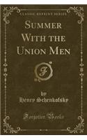 Summer with the Union Men (Classic Reprint)