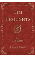 Tim Thoughts (Classic Reprint)