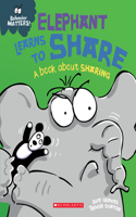Elephant Learns to Share: A Book about Sharing (Behavior Matters): (Behavior Matters)