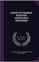Digest of Federal Disaster Assistance Programs