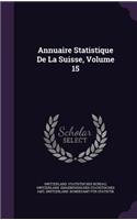 Annuaire Statistique de La Suisse, Volume 15