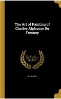 The Art of Painting of Charles Alphonse Du Fresnoy