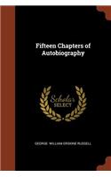 Fifteen Chapters of Autobiography