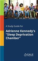 Study Guide for Adrienne Kennedy's "Sleep Deprivation Chamber"