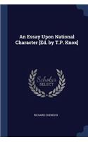 An Essay Upon National Character [Ed. by T.P. Knox]