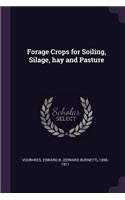 Forage Crops for Soiling, Silage, hay and Pasture