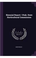 Biennial Report / Utah. State Horticultural Commission