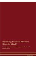 Reversing Seasonal Affective Disorder (Sad) the Raw Vegan Detoxification & Regeneration Workbook for Curing Patients