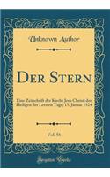 Der Stern, Vol. 56: Eine Zeitschrift Der Kirche Jesu Christi Der Heiligen Der Letzten Tage; 15. Januar 1924 (Classic Reprint): Eine Zeitschrift Der Kirche Jesu Christi Der Heiligen Der Letzten Tage; 15. Januar 1924 (Classic Reprint)