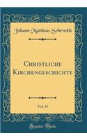 Christliche Kirchengeschichte, Vol. 15 (Classic Reprint)