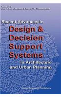 Recent Advances in Design and Decision Support Systems in Architecture and Urban Planning